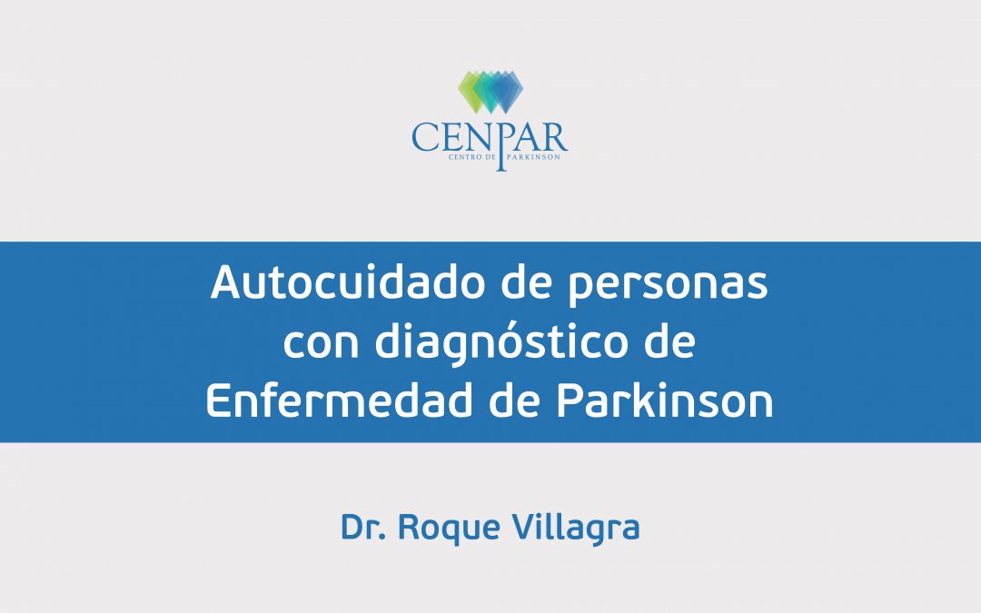 Autocuidado de Personas con Parkinson por Dr. Villagra