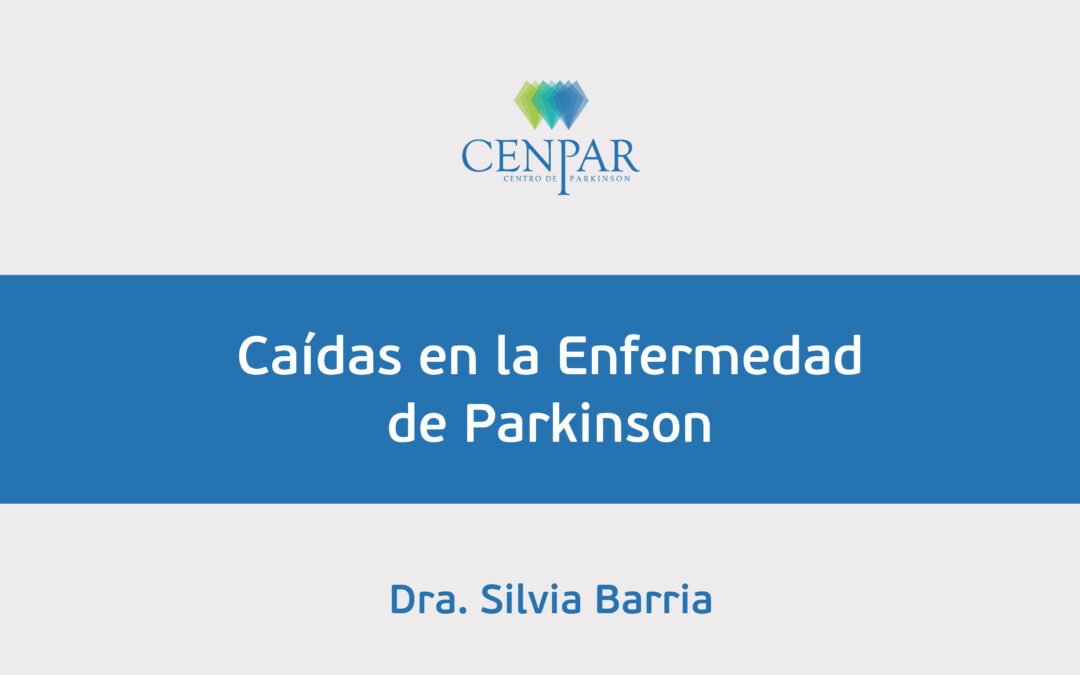 Caídas en la Enfermedad de Parkinson por Dra. Barria