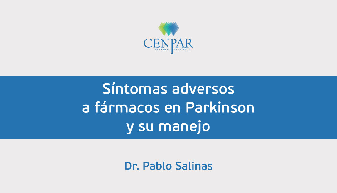 Síntomas adversos a fármacos manejo de EP por Dr. Salinas