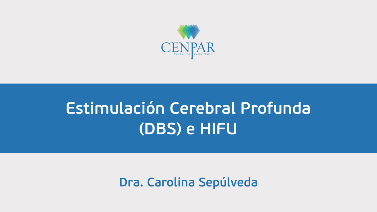 Estimulación Cerebral Profunda (DBS) e HIFU por Dra. Sepúlveda
