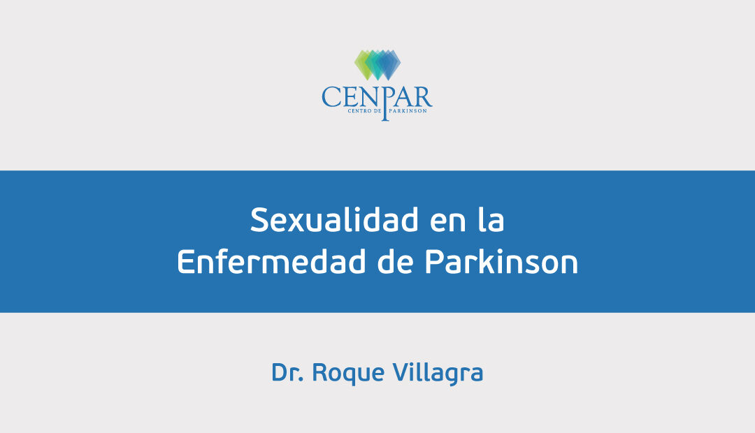 Sexualidad en el Parkinson por Dr. Villagra